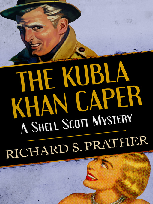 Title details for The Kubla Khan Caper by Richard S. Prather - Available